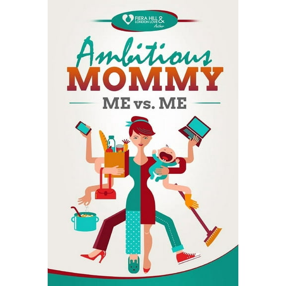 Ambitious Mommy: Me vs. Me (Paperback)