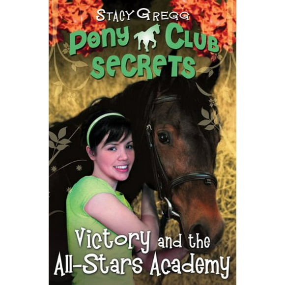 Victory And The All-Stars Academy (Pony Club Secrets)