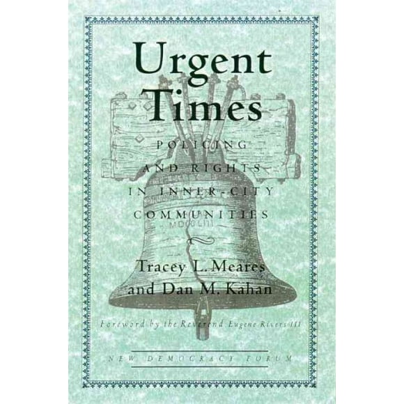 Pre-owned Urgent Times : Policing and Rights in Inner-City Communities, Paperback by Meares, Tracey; Kahan, Dan M., ISBN 080700605X, ISBN-13 9780807006054