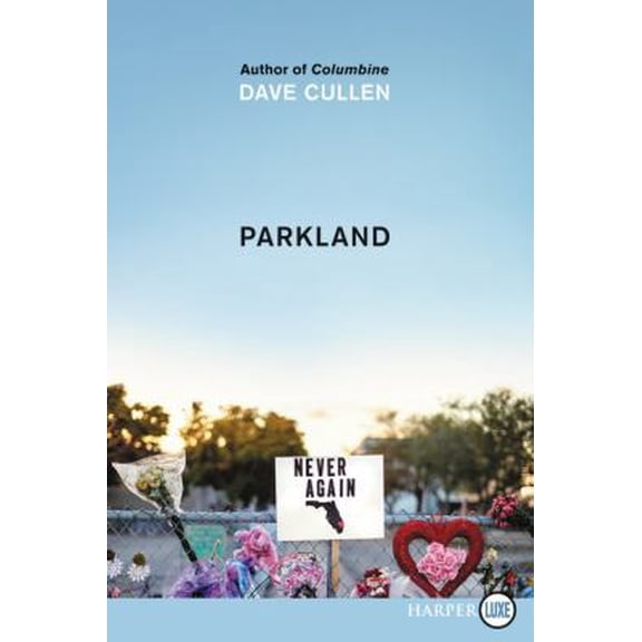 Pre-Owned Parkland: Birth of a Movement (Paperback) 0062887971 9780062887979
