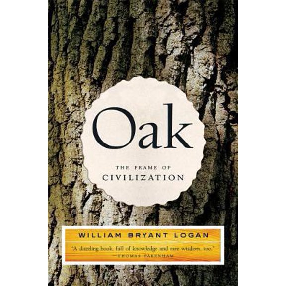 Pre-Owned Oak: The Frame of Civilization (Paperback) 0393327787 9780393327786