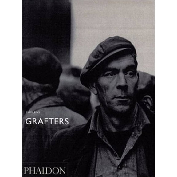 Pre-Owned Colin Jones; Grafters (Hardcover) 0714842532 9780714842530