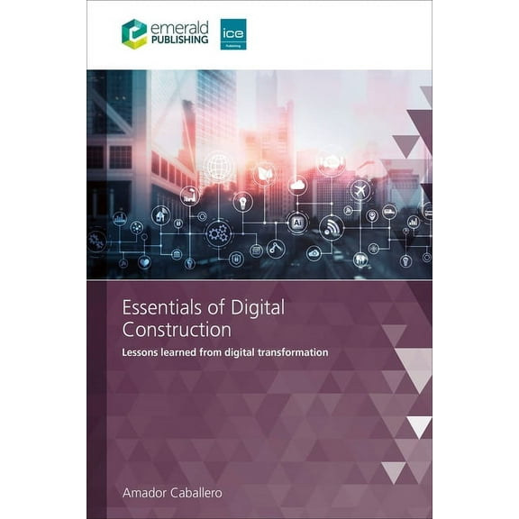 Essentials of Digital Construction: Lessons Learned from Digital Transformation, (Paperback)
