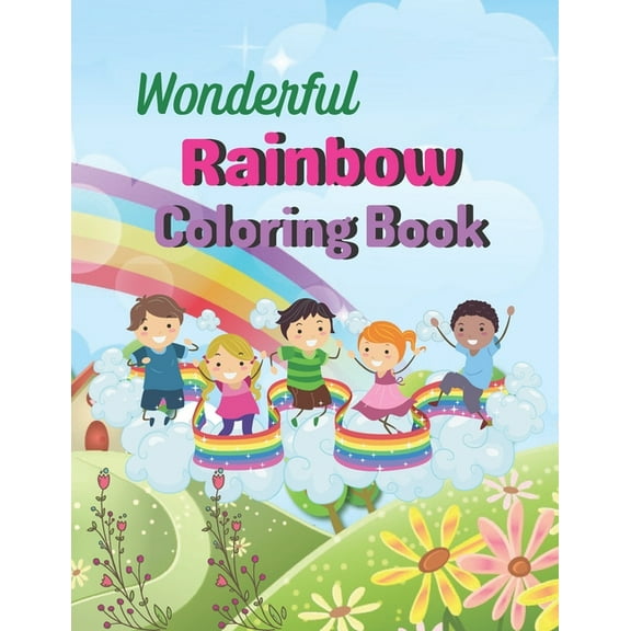 Wonderful Rainbow Coloring Book: A Book Type Of Kids Wonderful Coloring Books Gift From dad (Paperback)