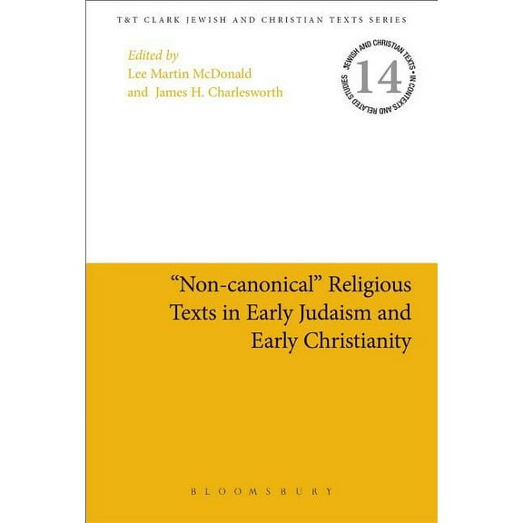 Jewish and Christian Texts Non-Canonical Religious Texts in Early Judaism and Early Christianity, (Paperback)