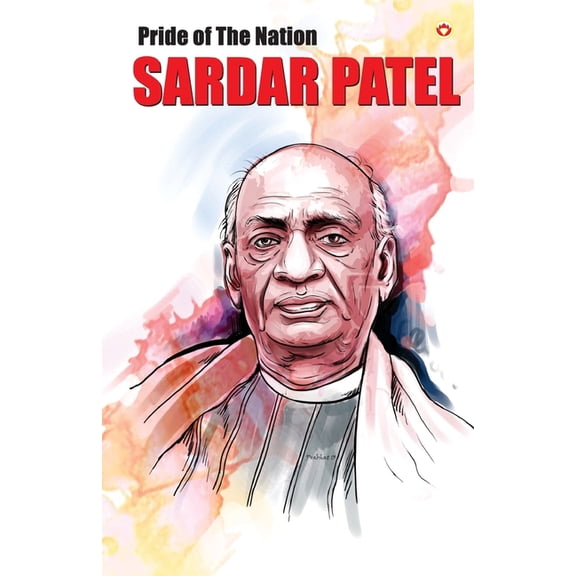 Pride of the Nation Sardar Patel, (Paperback)