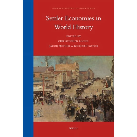 Global Economic History Settler Economies in World History, Book 9, (Hardcover)