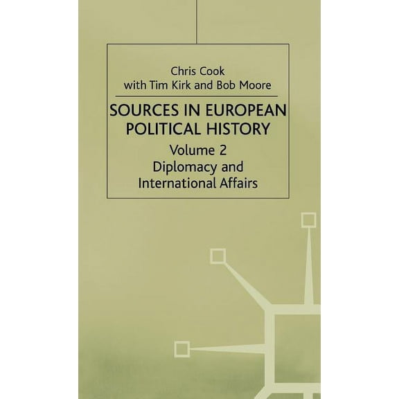 Sources in European Political History: Volume 2: Diplomacy and International Affairs, (Hardcover)