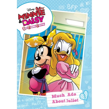Minnie & Daisy Best Friends Forever: Much Ado About Juliet - (Minnie And Daisy Best Friends Forever)