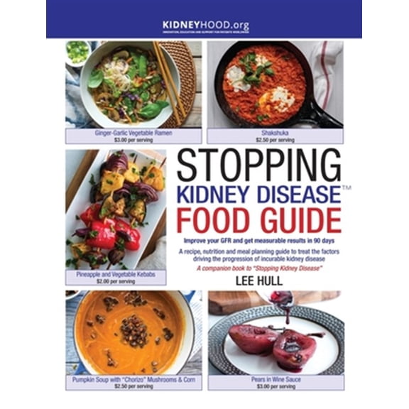 Pre-Owned Stopping Kidney Disease Food Guide: A recipe, nutrition and meal planning guide to treat the factors driving the progression of incurable kidney disea (Paperback) 0578493624 9780578493626