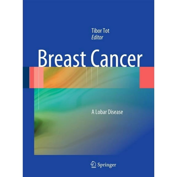 Breast Cancer: A Lobar Disease, (Hardcover)