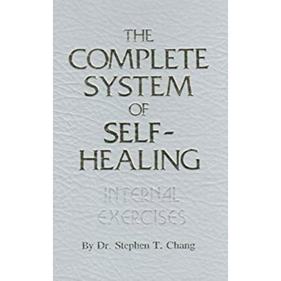 Pre-Owned The Complete System of Self-Healing: Internal Exercises (Hardcover) 0942196066