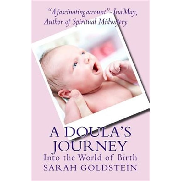 Pre-Owned A Doula's Journey: Into the World of Birth (Paperback) by Sarah Goldstein