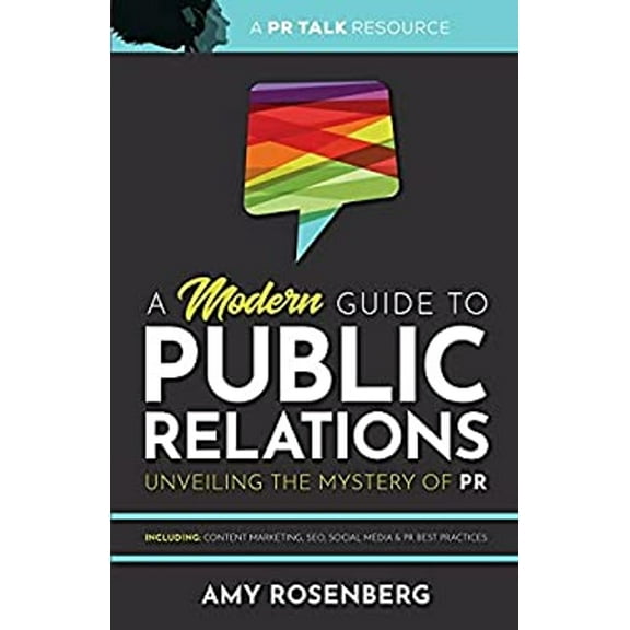 Pre-Owned A Modern Guide to Public Relations: Including: Content Marketing, SEO, Social Media & PR Best Practices (Paperback) 1736514008 9781736514009