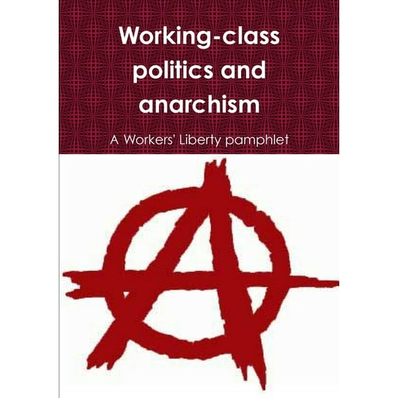 Working-class politics and anarchism (Paperback)