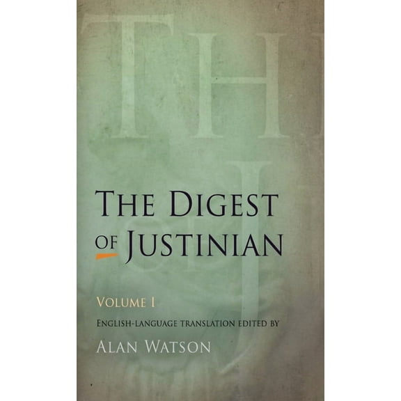 The Digest of Justinian, Volume 1, (Paperback)