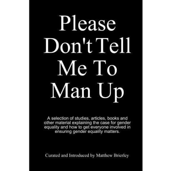Please Don't Tell Me To Man Up, (Paperback)