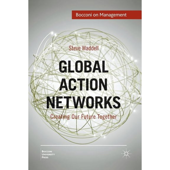 Bocconi on Management Global Action Networks: Creating Our Future Together, (Paperback)