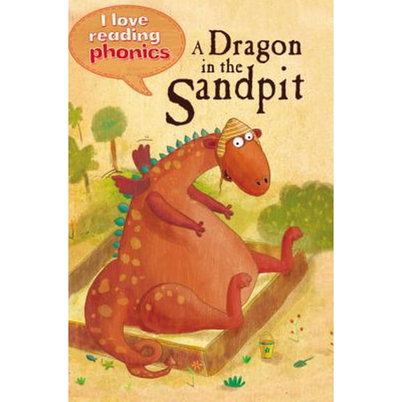 Pre-Owned A Dragon in the Sandbox (I Love Reading Phonics Level 1) (Paperback) 1848987544 9781848987548