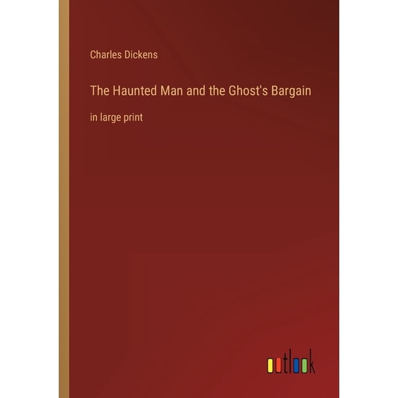 The Haunted Man and the Ghost's Bargain: in large print, (Paperback)