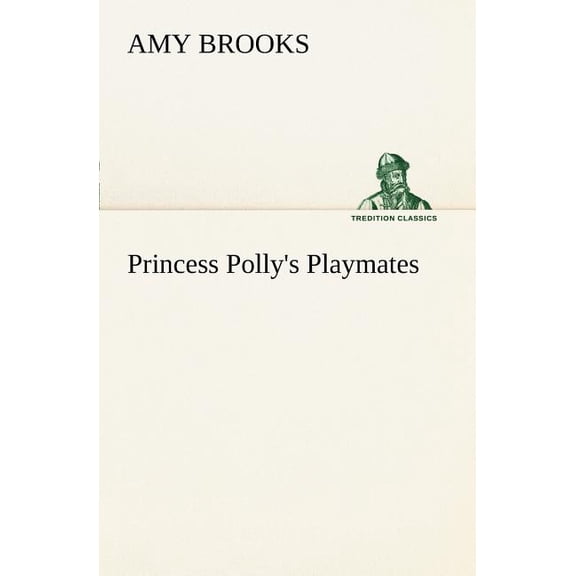 Princess Polly's Playmates, (Paperback)