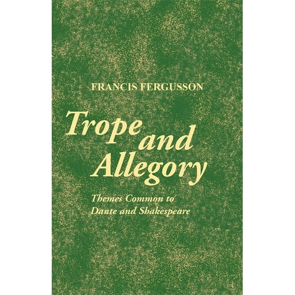 Trope and Allegory: Themes Common to Dante and Shakespeare, (Paperback)