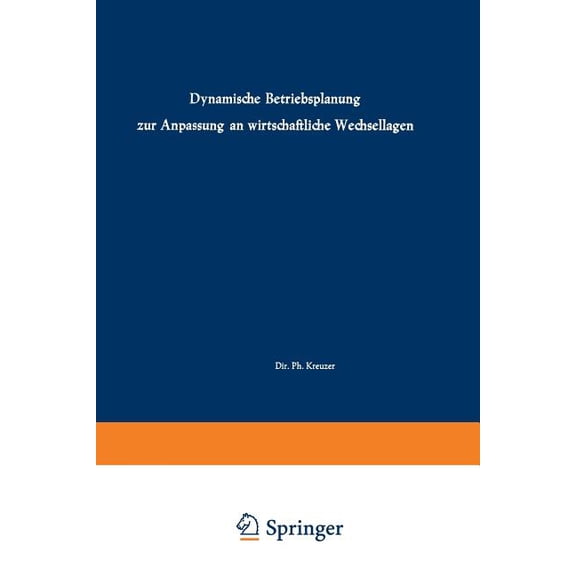 Agplan Dynamische Betriebsplanung Zur Anpassung an Wirtschaftliche Wechsellagen: Vorträge Und Diskussionen Der 6. Plankosten-Ta, Book 2, (Paperback)