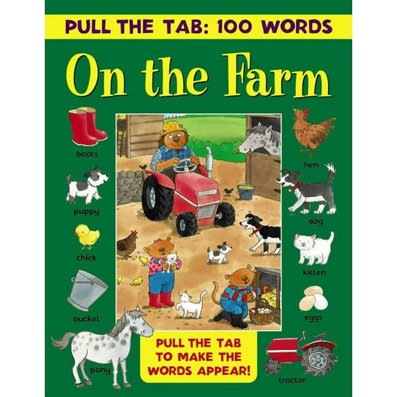 Pull the Tab 100 Words: On the Farm : Pull The Tab To Make The Words Appear! (Hardcover)