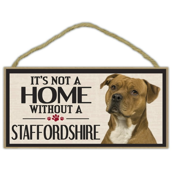 Wood Sign: It's Not A Home Without A STAFFORDSHIRE (STAFFORD SHIRE) | Dogs