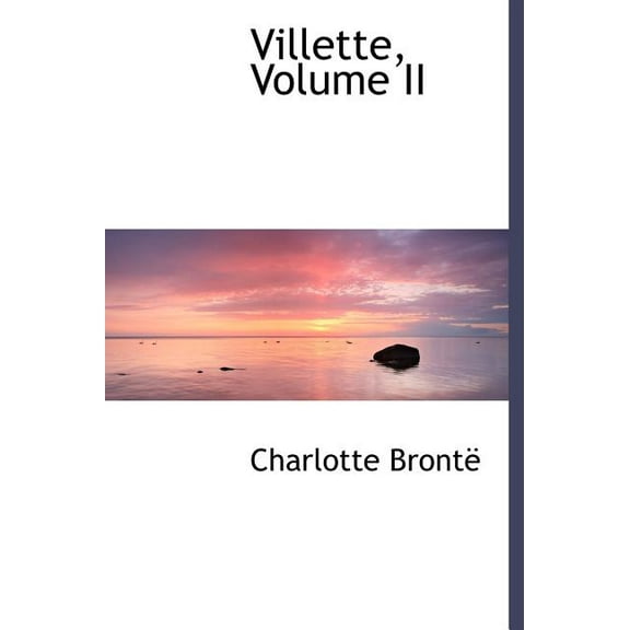 Villette, Volume II (Hardcover)