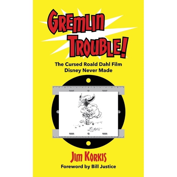 Gremlin Trouble!: The Cursed Roald Dahl Film Disney Never Made, (Hardcover)