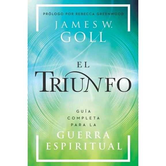 El Triunfo: GuÃ­a Completa Para La Guerra Espiritual, (Paperback)