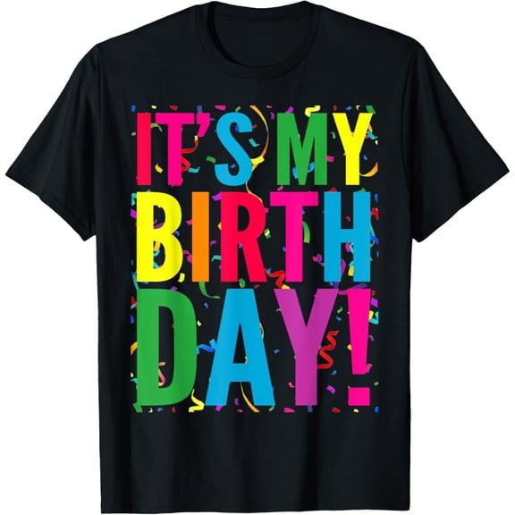 t-shirt It's My Birthday Shirt for Men Women Teens Kids Confetti T-Shirt mens t shirt，black，women，funny，misfits，men，journey