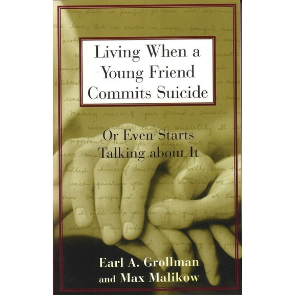 Living When a Young Friend Commits Suicide : Or Even Starts Talking about It (Paperback)