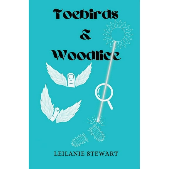 Toebirds & Woodlice, (Hardcover)