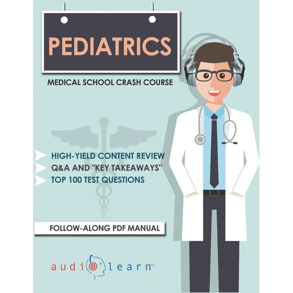 Pediatrics - Medical School Crash Course (Paperback) by Audiolearn Medical Content Team