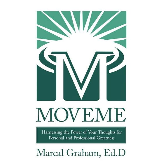 Moveme: Harnessing the Power of Your Thoughts for Personal and Professional Greatness (Hardcover)