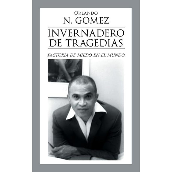 Invernadero de tragedias : Factoria de miedo en el mundo