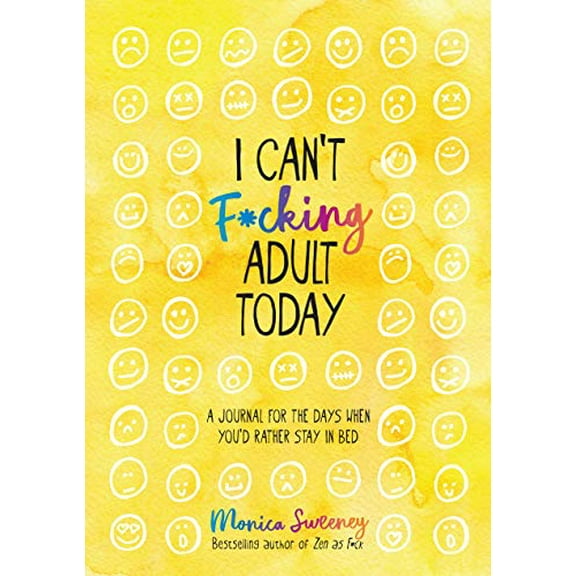 Pre-Owned I Can't F*cking Adult Today: A Journal for the Days When You'd Rather Stay in Bed Paperback