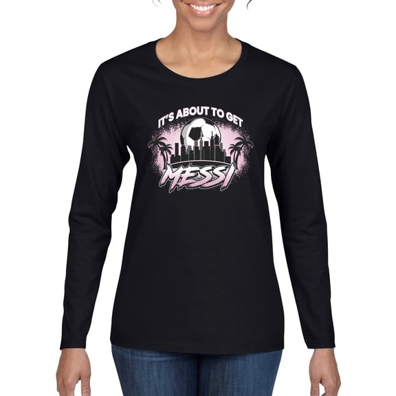 Wild Bobby It's About To Get Miami Soccer Skyline Sports Women Graphic Long Sleeve Tee, Black, Small
