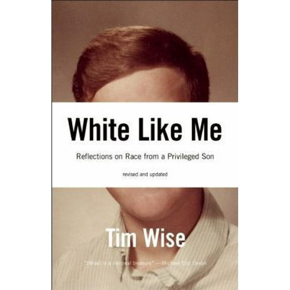 Pre-Owned White Like Me: Reflections on Race from a Privileged Son (Paperback) 1933368993 9781933368993