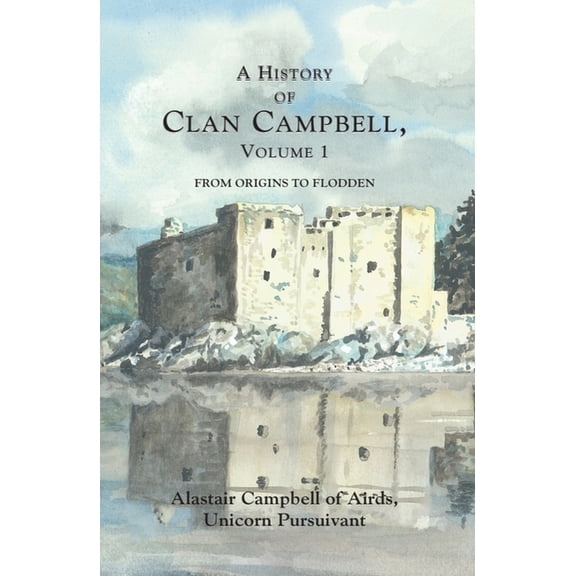 A History of Clan Campbell: From Origins to Flodden, (Paperback)