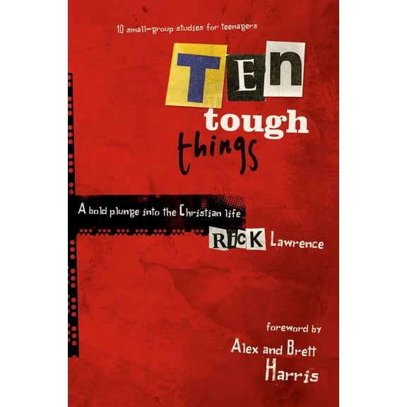 Ten Tough Things : A Bold Plunge Into the Christian Life (Paperback)