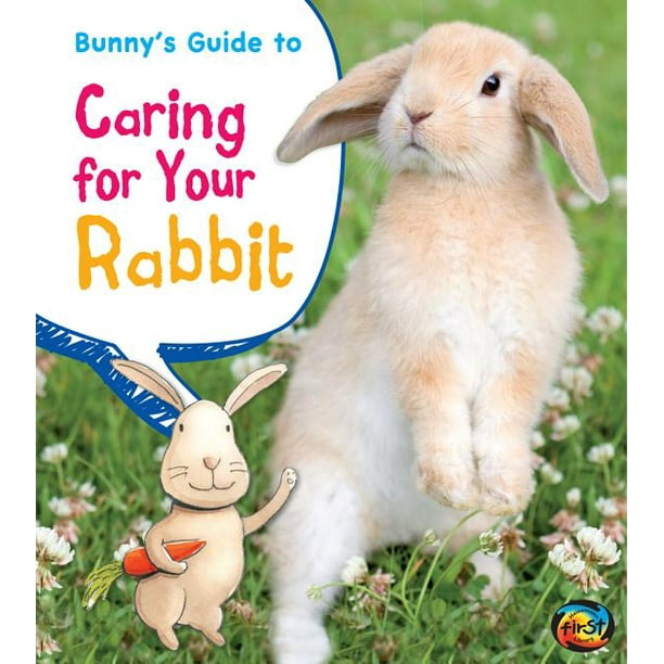 Heinemann First Library Pets' Guides Bunny's Guide to Caring for Your