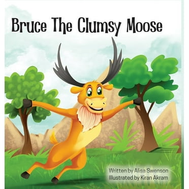 Bruce the Clumsy Moose (Hardcover)