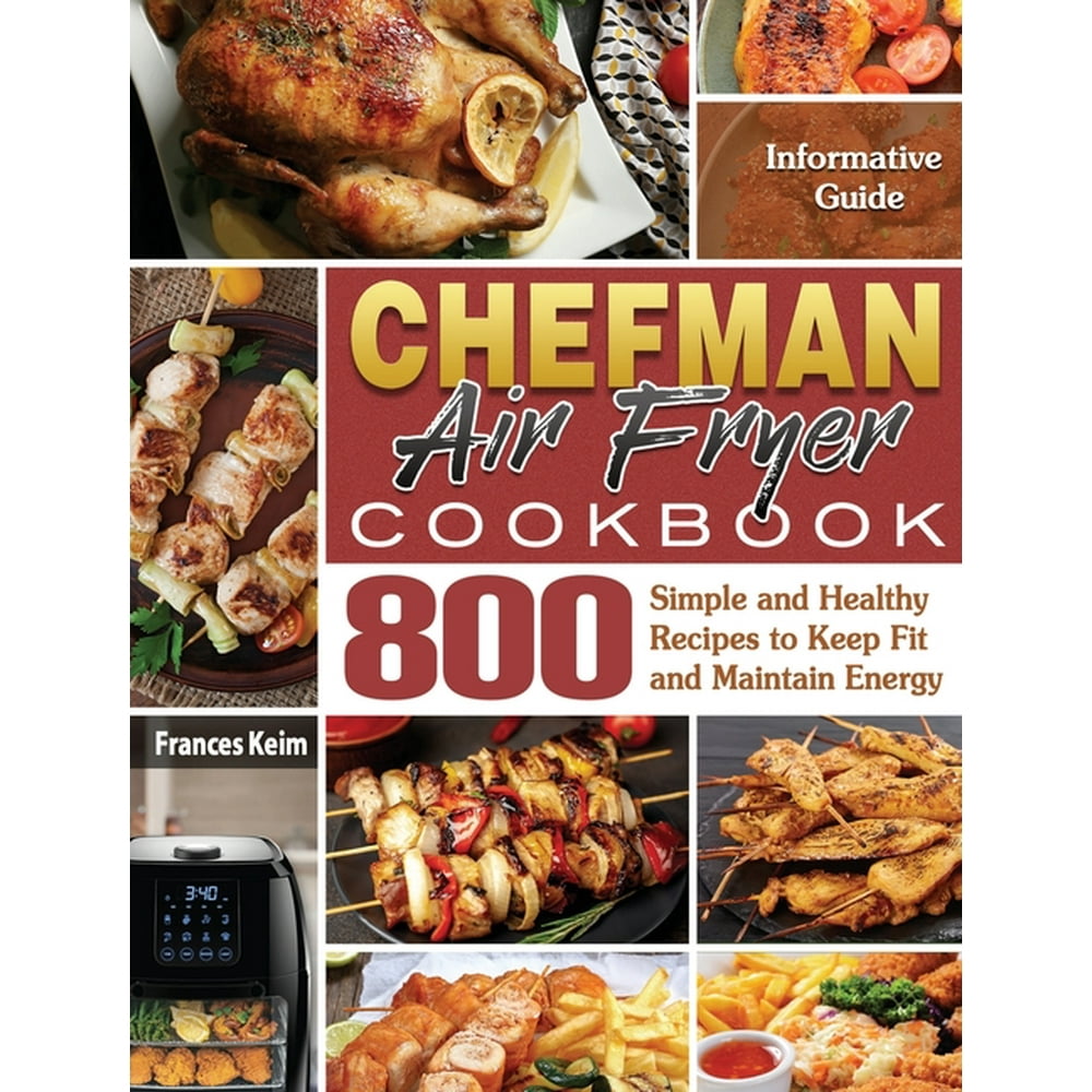 CHEFMAN AIR FRYER Cookbook Informative Guide with 800 Simple and
