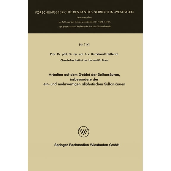 Arbeiten auf dem Gebiet der SulfonsÃ¤uren, insbesondere der ein- und mehrwertigen aliphatischen SulfonsÃ¤uren, (Paperback)