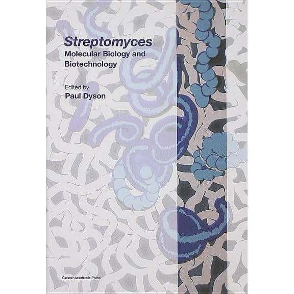 Streptomyces: Molecular Biology and Biotechnology (Hardcover)