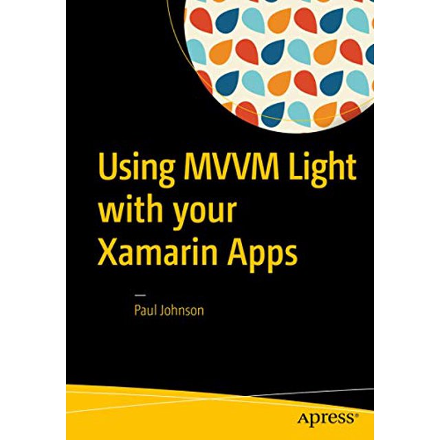 Utiliser la Lumière MVVM avec Vos Applications Xamarin
