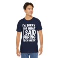 thumbnail image 5 of I'm sorry for what I said during tech week funny musical Unisex T-shirt, 5 of 7